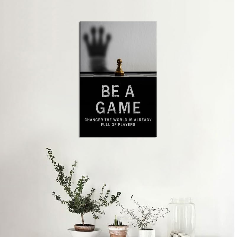 Motivational Poster Be A Game Changer The World Is Already Full Of Players International Chess Inspirational Wall Art Canvas Painting Prints Pictures for Home Decor Framed Artwork [12''W x 18''H]