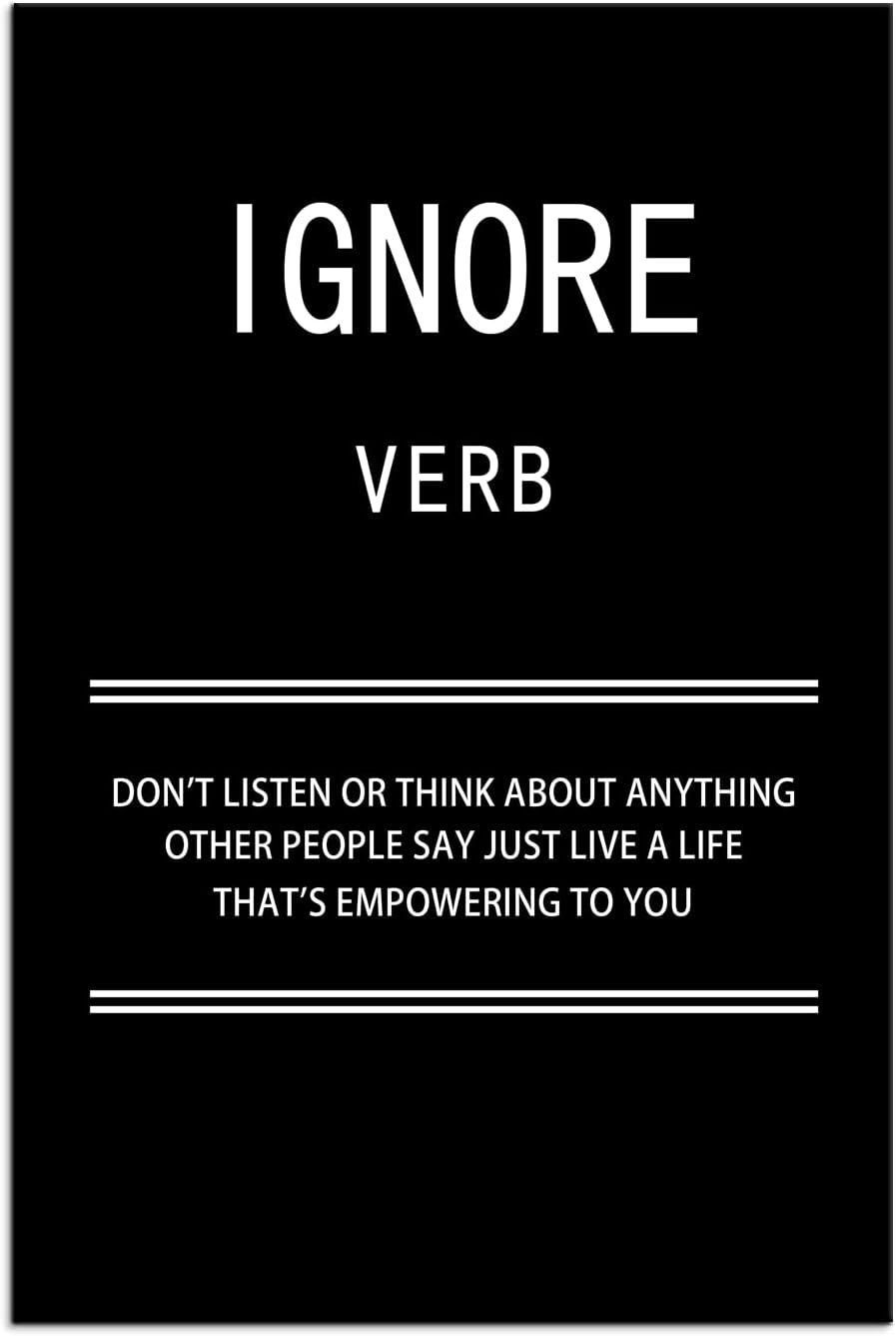 WYJZDZQ8 Ignore Verb Inspirational Canvas Wall Art for Office Motivational Poster Picture Painting Modern Inspiring Positive Artwork for Home Living Room Bedroom Decor Ready to Hang [12''W x 18''H]