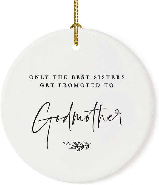 Andaz Press Round Ceramic Porcelain Christmas Tree Ornament Keepsake Collectible Godmother Gift, Only The Best Sisters Get Promoted to Godmother, 1-Pack