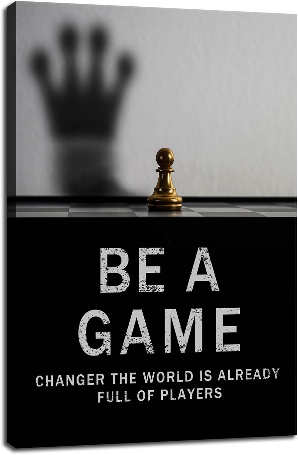 Be A Game Changer The World Is Already Full Of Players Inspirational Wall Art for Office International Chess Motivational Poster Canvas Painting Prints for Home Decor Framed Artwork [24''W x 36''H]