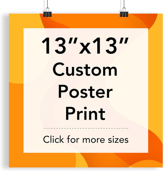 Custom Poster Print, 13x13, Upload Any Photos/Images, Personalized Photo Prints, DIY Your Own Poster, Photo to Poster Printing